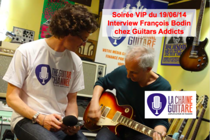 Interview François Bodin - Soirée VIP #1 chez @GuitarsAddicts