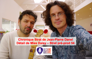Chronique Strat Jean-Pierre Danel - Strat pré-prod 54 (Miss Daisy)