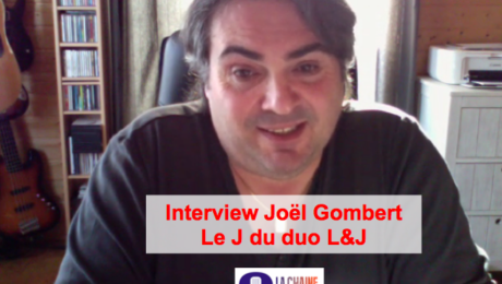 Interview Découverte : Joël Gombert, le J dans le duo L&J