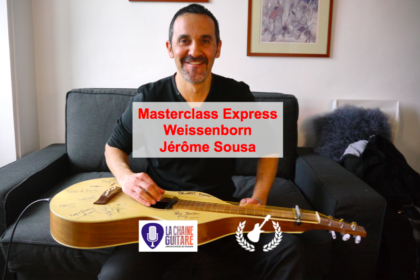 Masterclass Express - Le Weissenborn par Jerome Sousa