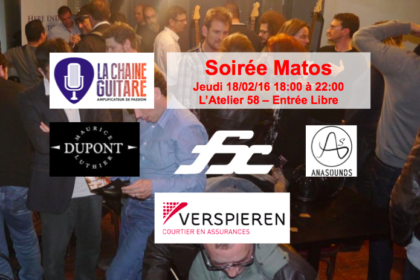 Soirée Matos La Chaîne Guitare du 18/02/16 : Dupont / FxAmps / Anasounds / Verspieren