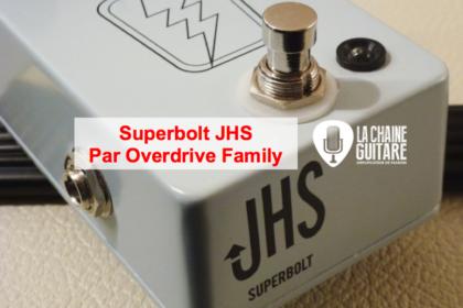 Superbolt JHS - Le test Overdrive Family