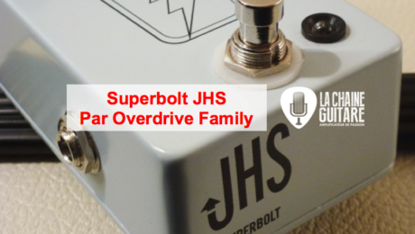 Superbolt JHS - Le test Overdrive Family