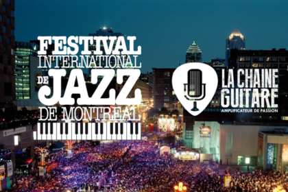 Festival de Jazz de Montréal 2016 : la couverture de La Chaîne Guitare