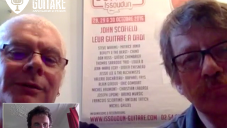 Interview Alex Costanzo et Gérard Sadois pour tout savoir sur le Festival Guitare Issoudun 2016